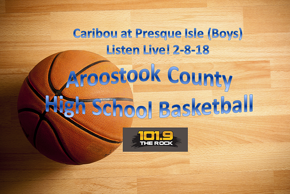 High School Basketball: Caribou at Presque Isle (Boys), February 8th!