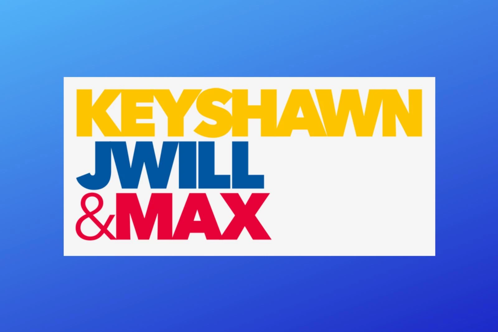 max keyshawn and jwill