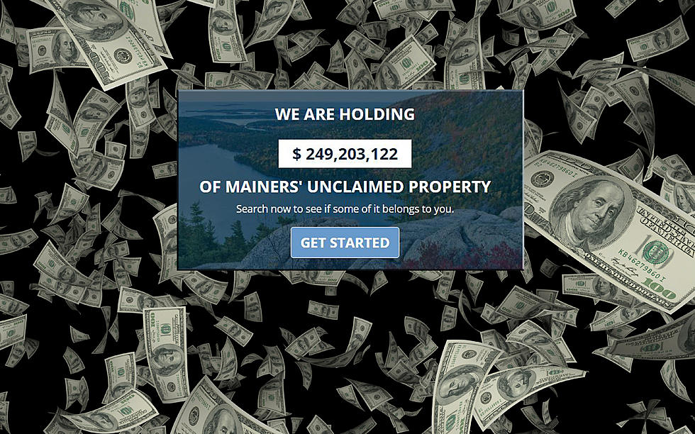 Maine Holds $249 Million In Unclaimed Cash, Is Any Of It Yours