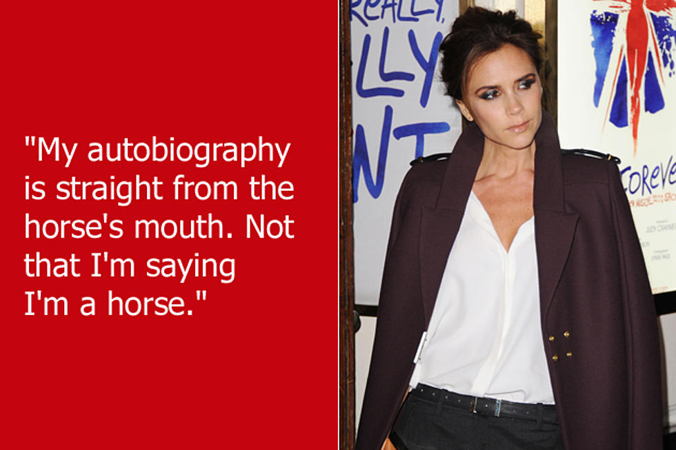 Dumb Celebrity Quotes – Victoria Beckham