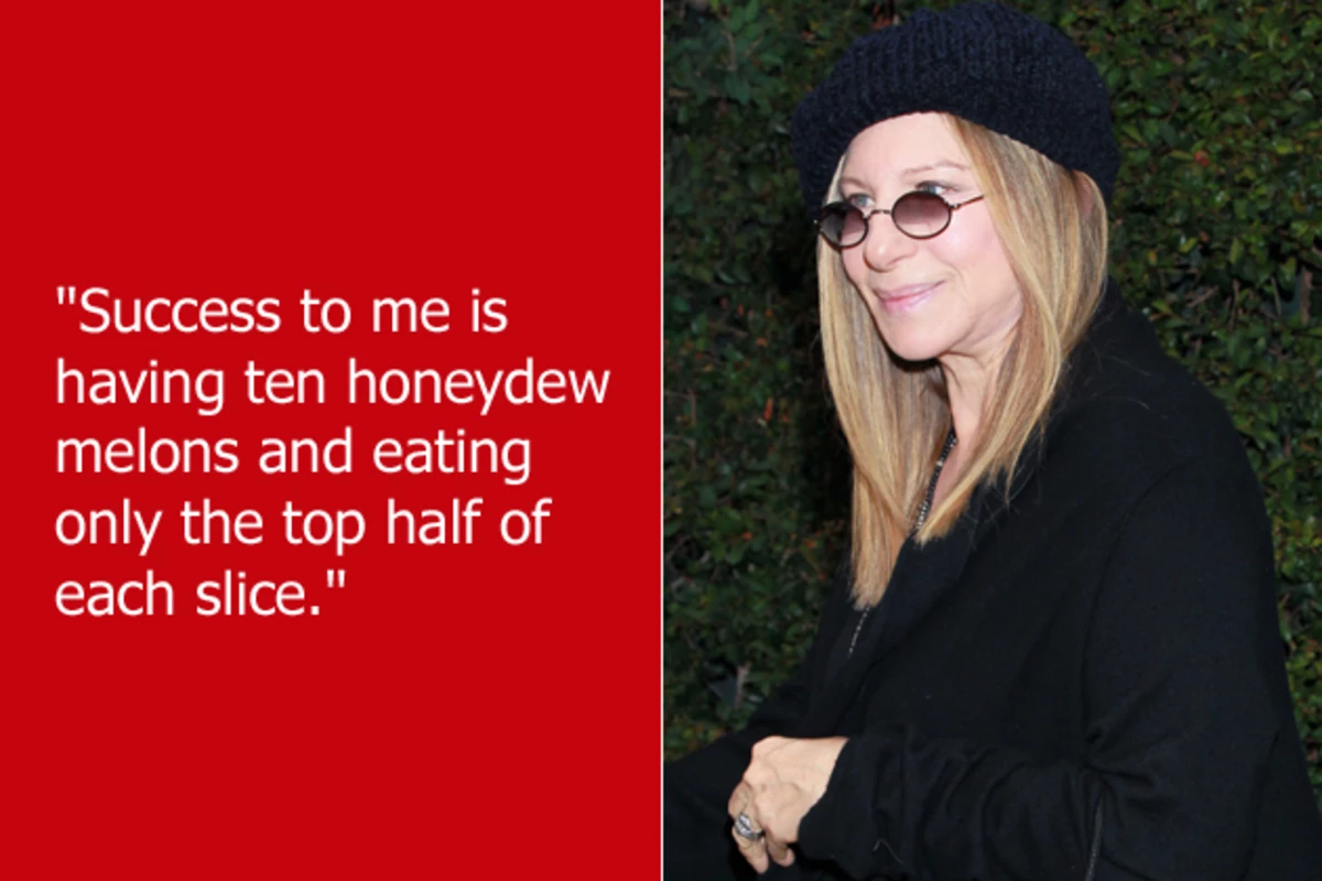 Dumb Celebrity Quotes – Barbra Streisand
