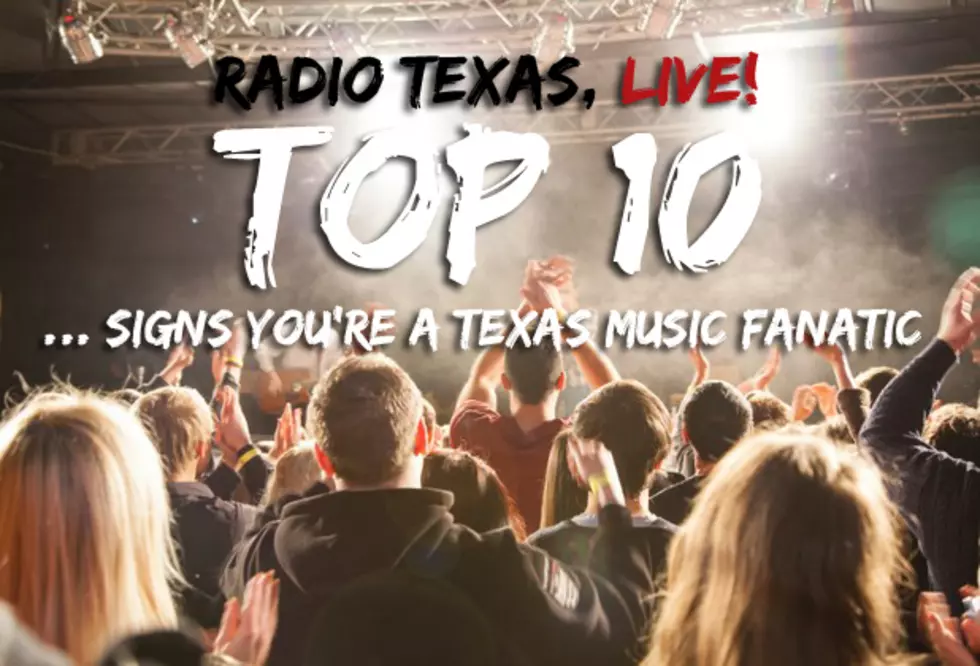 Top 10 Signs You Are a True Texas Music Fanatic