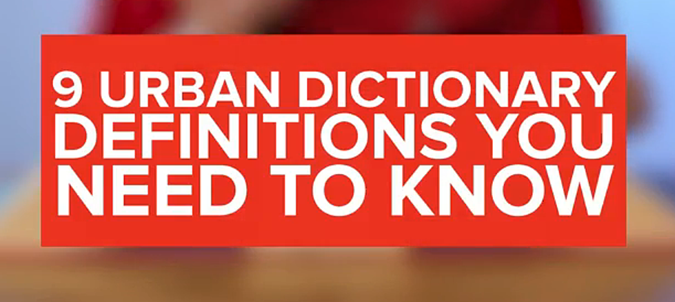 9 Urban Dictionary Definitions You Need To Know [VIDEO] N.S.F.W.