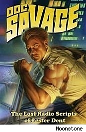 DOC SAVAGE: The Lost Radio Scripts of Lester Dent