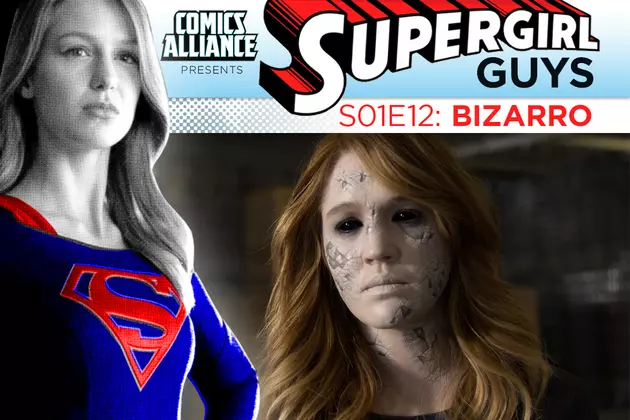 ‘Supergirl’ Post-Show Analysis: Season 1 Episode 12: &#8216;Bizarro&#8217;