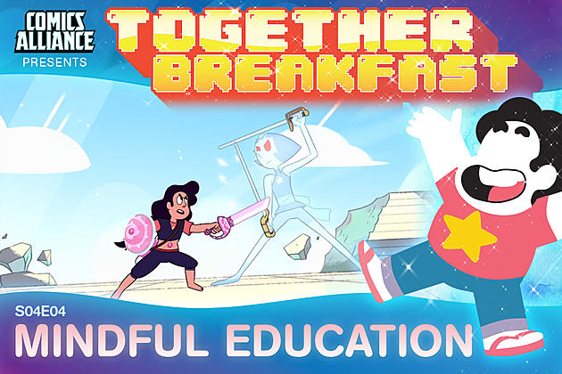 &#8216;Steven Universe&#8217; Post-Show Analysis: Season 4, Episode 4: &#8216;Mindful Education&#8217;