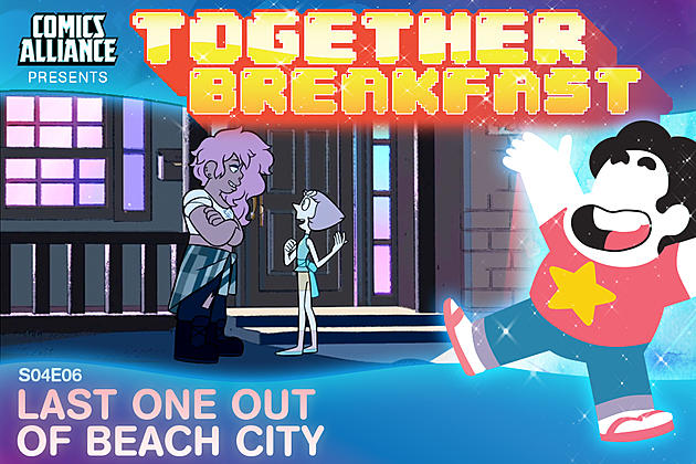 ‘Steven Universe’ Post-Show Analysis: Season 4, Episode 6: ‘Last One Out of Beach City’