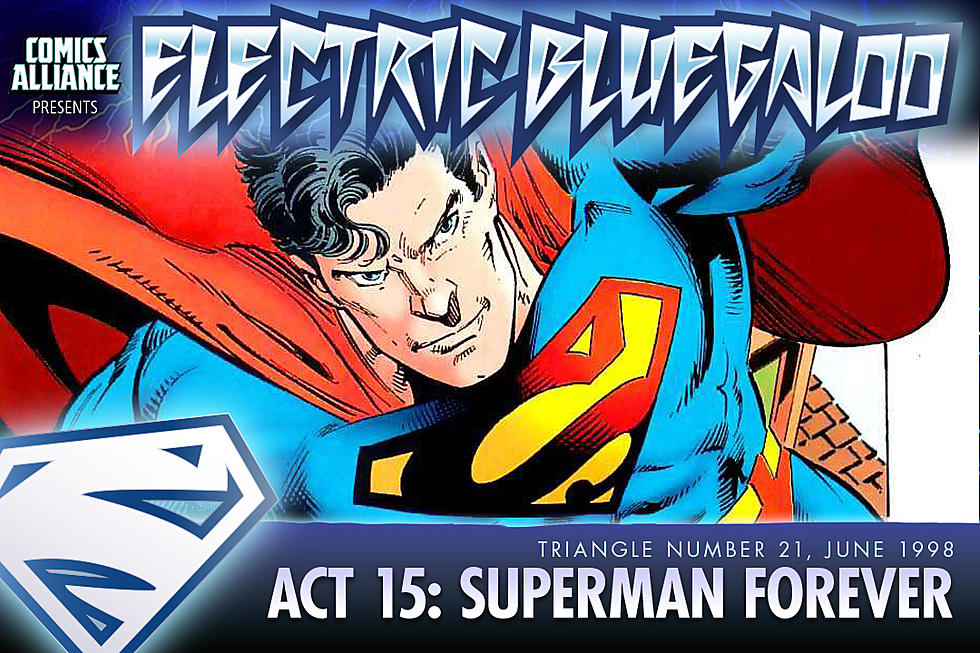 Electric Bluegaloo, Act 15: Superman Forever