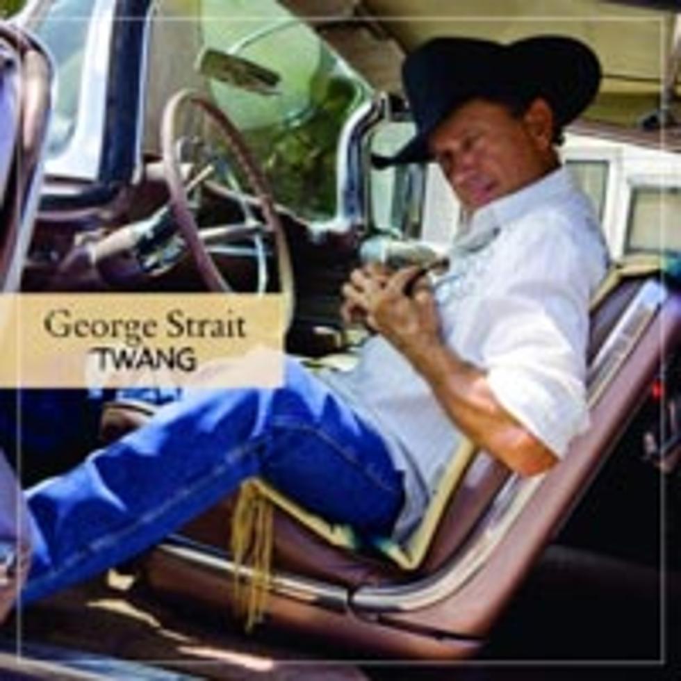 George Strait Unleashes His &#8216;Twang&#8217; Early
