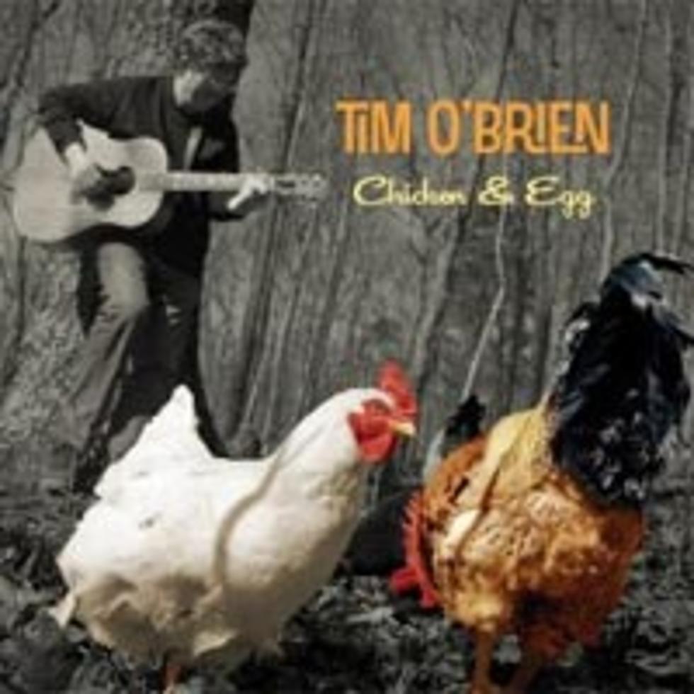 Tim O’Brien Serves Up Tasty ‘Chicken & Egg’