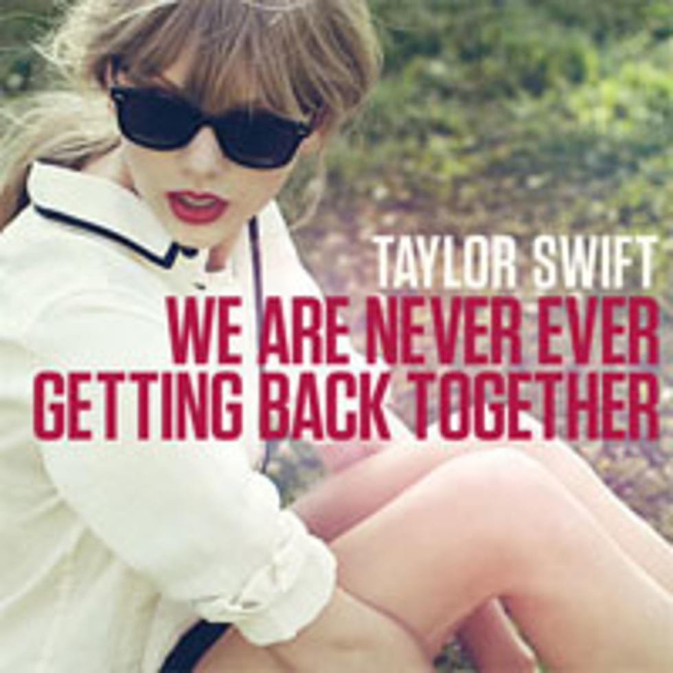 Taylor Swift, &#8216;We Are Never Ever Getting Back Together&#8217; Storms the Charts