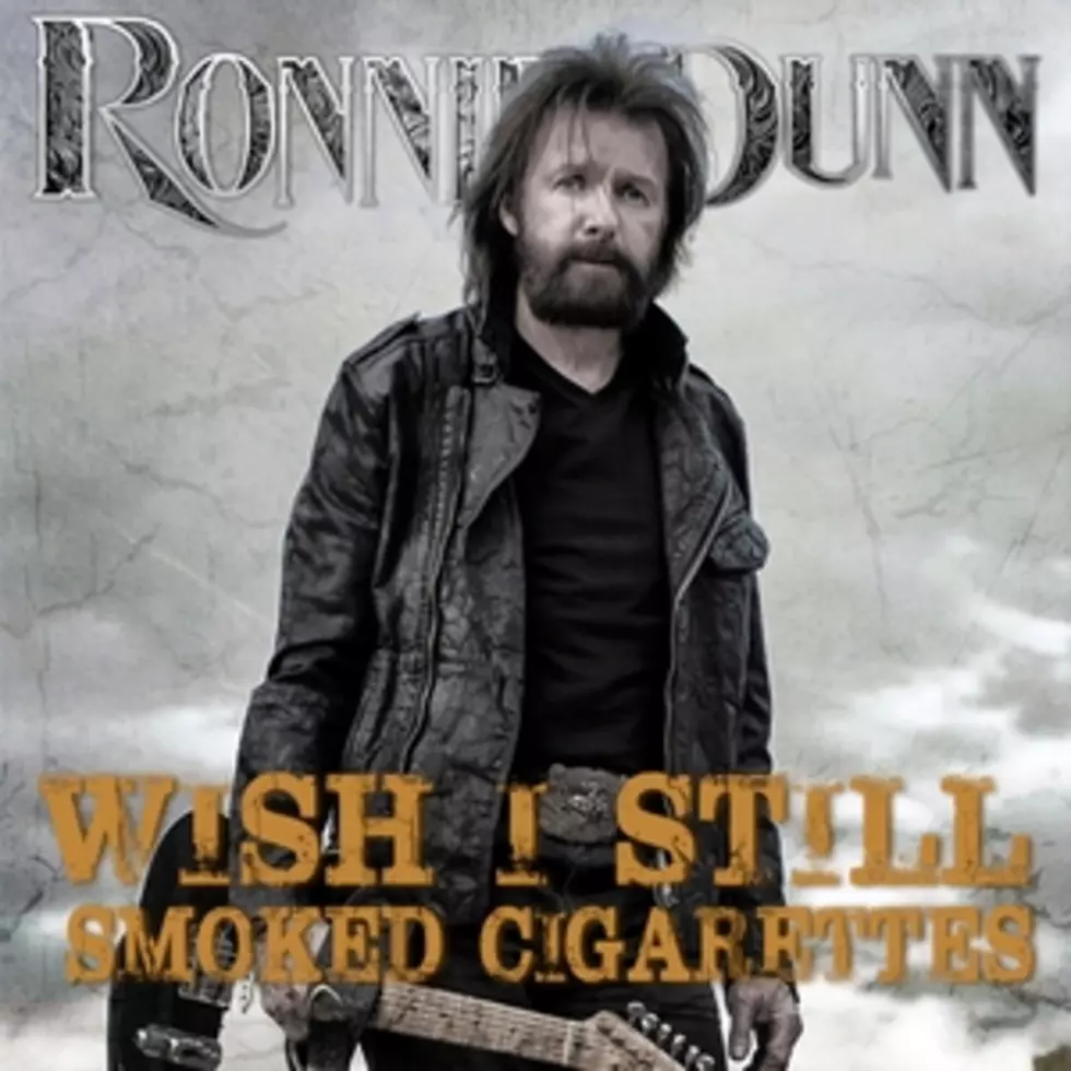 Ronnie Dunn Releases New Song, &#8216;Wish I Still Smoked Cigarettes&#8217;