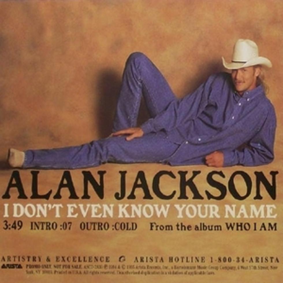 19 Years Ago: Alan Jackson Hits No. 1 With &#8216;I Don&#8217;t Even Know Your Name&#8217;