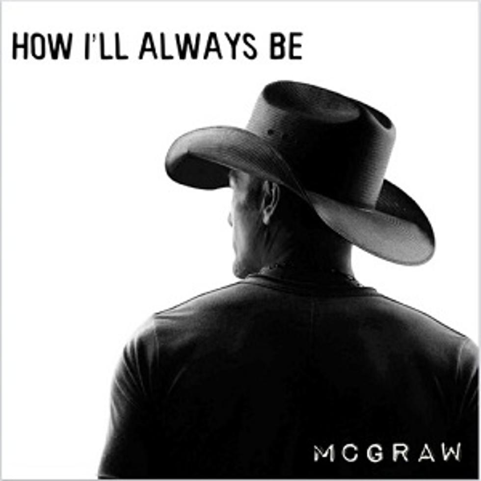 Tim McGraw Selects &#8216;How I&#8217;ll Always Be&#8217; as Next Single [LISTEN]