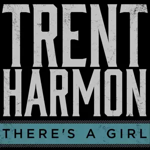 Hear Trent Harmon&#8217;s Debut Single, &#8216;There&#8217;s a Girl&#8217;