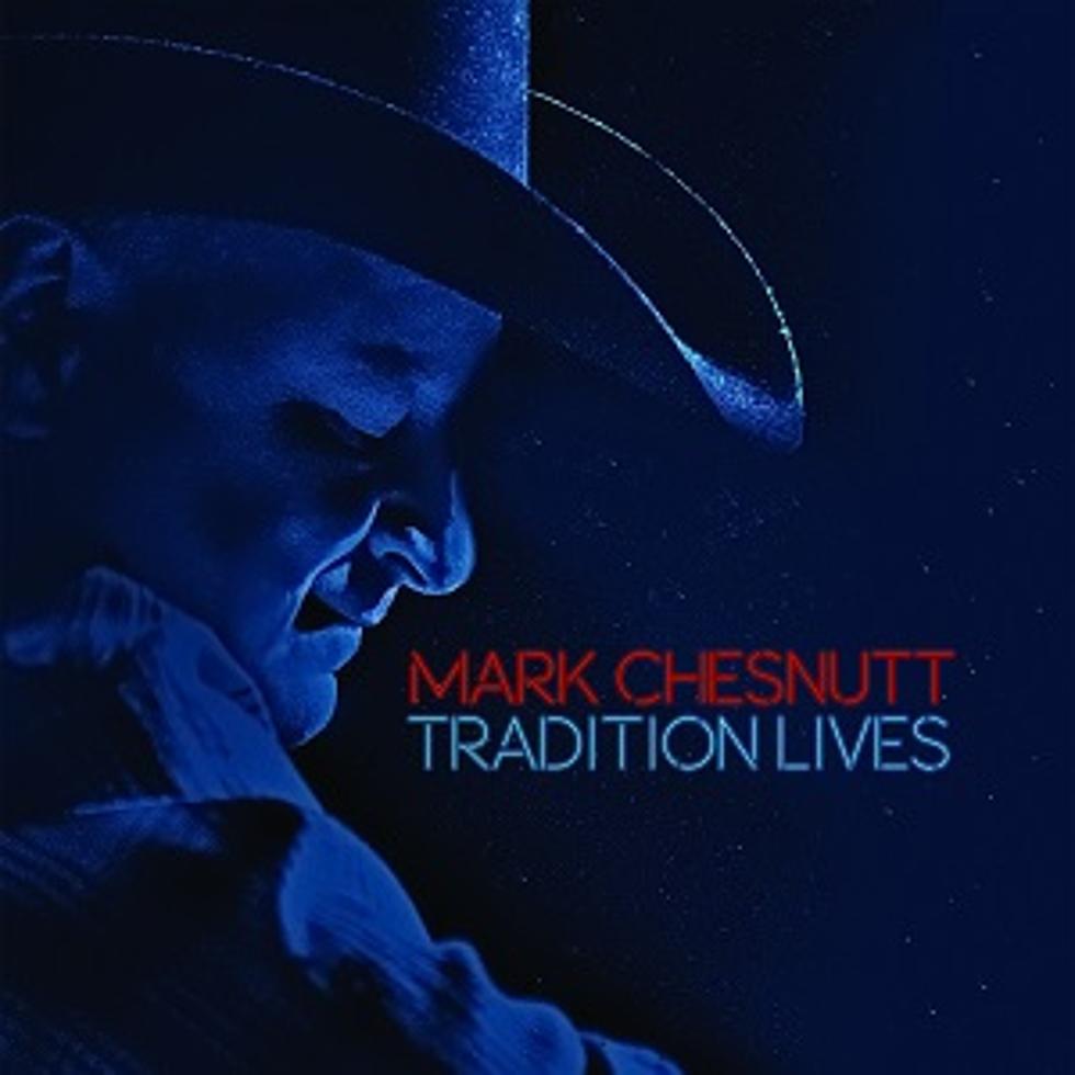 Album of the Month (July 2016): Mark Chesnutt, &#8216;Tradition Lives&#8217;
