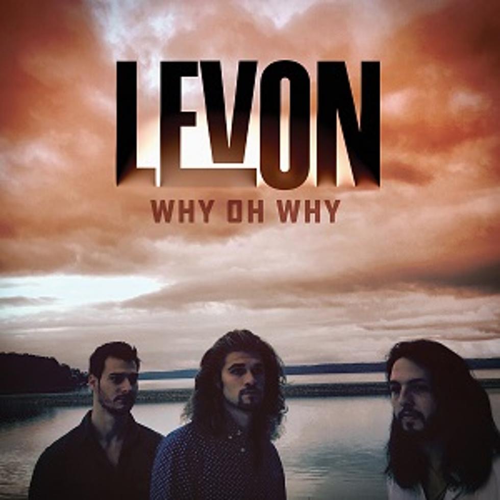 Levon, &#8216;Why Oh Why&#8217; [Exclusive Premiere]