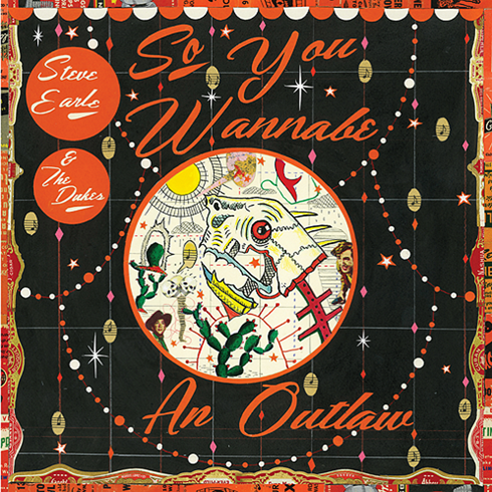 Steve Earle Plans ‘So You Wannabe an Outlaw’ for June Release