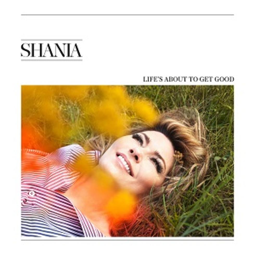Shania Twain Officially Releases &#8216;Life&#8217;s About to Get Good&#8217; [LISTEN]