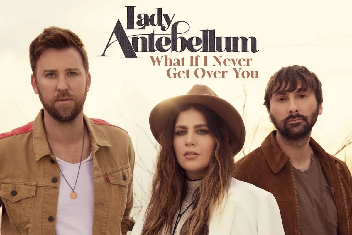 Listen Lady Antebellum Share What If I Never Get Over You