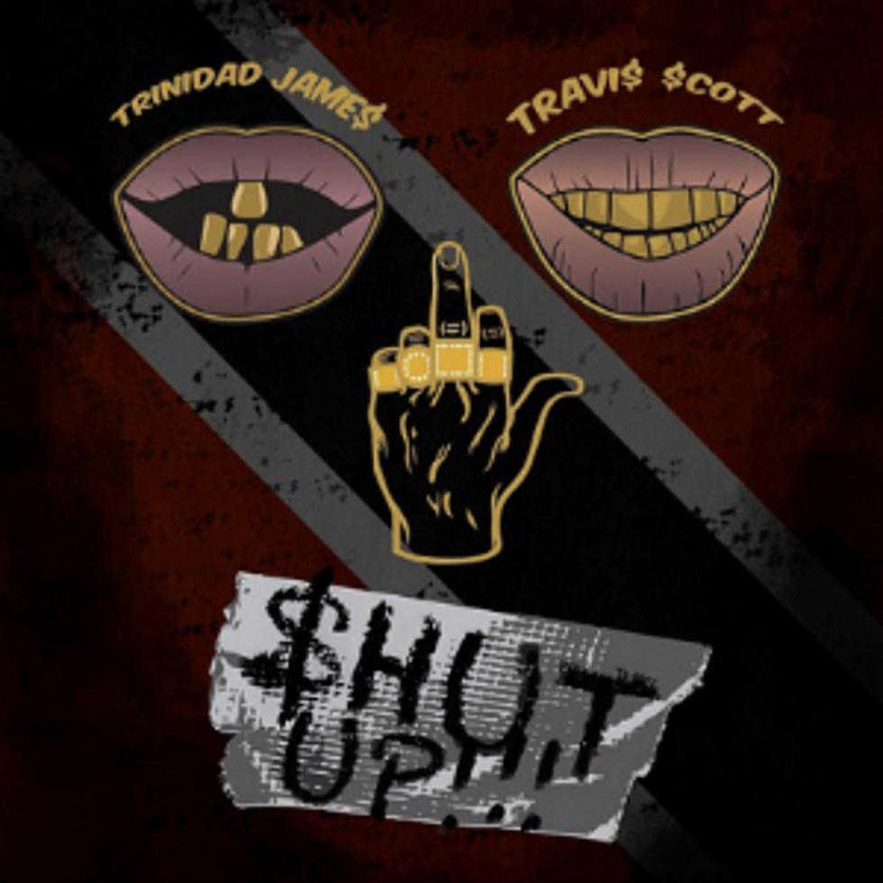 Trinidad Jame$ &#8211; &#8216;Shut Up!!!&#8217; (Feat. Travi$ Scott)
