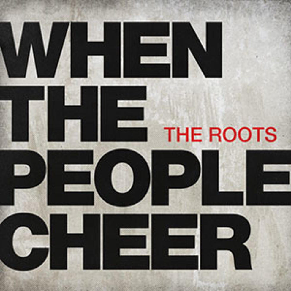 The Roots Search for Life&#8217;s Pleasures on &#8216;When the People Cheer&#8217;