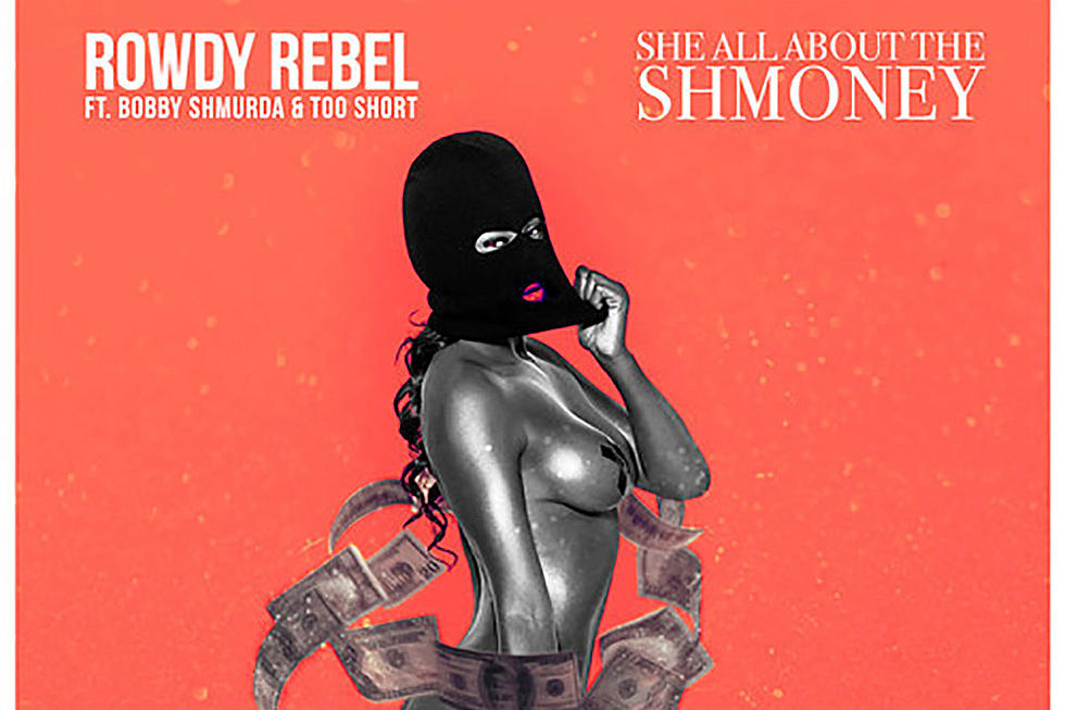 Rowdy Rebel Drops ‘She All About the Shmoney’ Featuring Bobby Shmurda & Too $hort