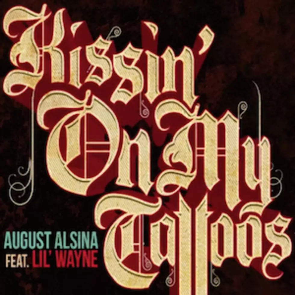 August Alsina Teams Up With Lil Wayne on &#8216;Kissin&#8217; on My Tattoos&#8217; Remix