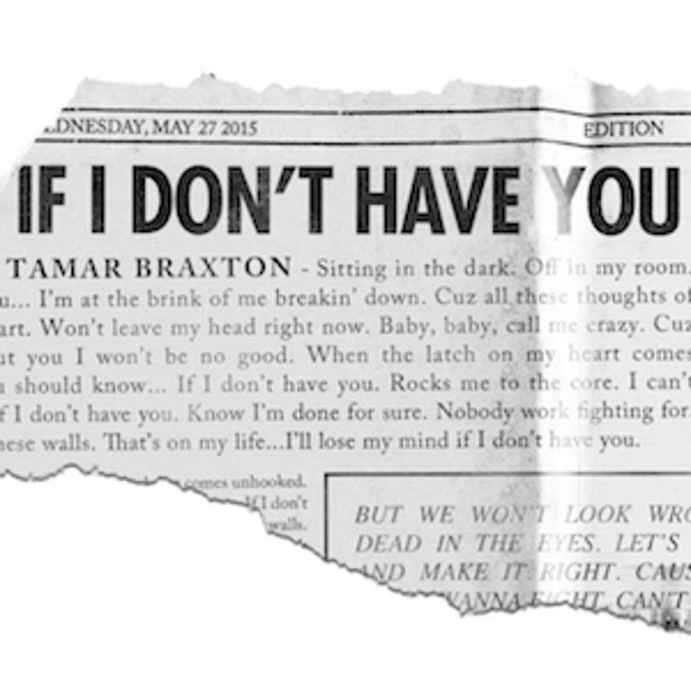 Tamar Braxton Releases Summertime Ballad &#8216;If I Don&#8217;t Have You&#8217;