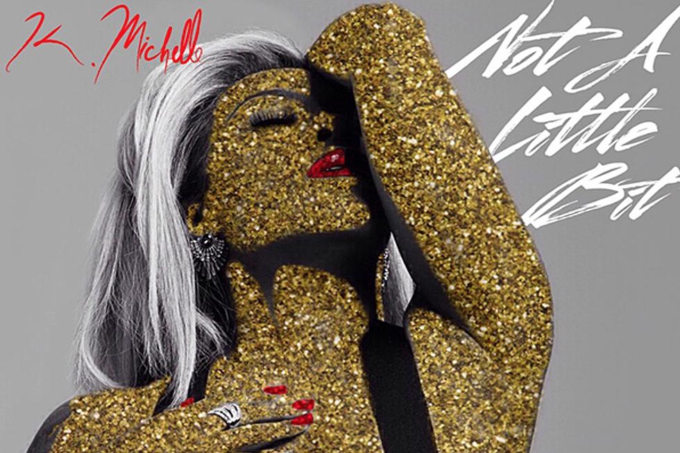 K. Michelle Pours Her Heart Out on Piano-Driven Ballad 'Not a Little Bit'