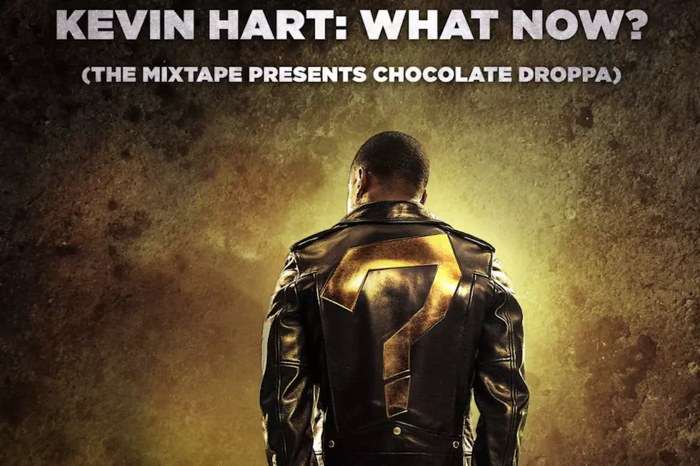 Kevin Hart Drops ‘What Now?’ Mixtape Featuring Chocolate Droppa