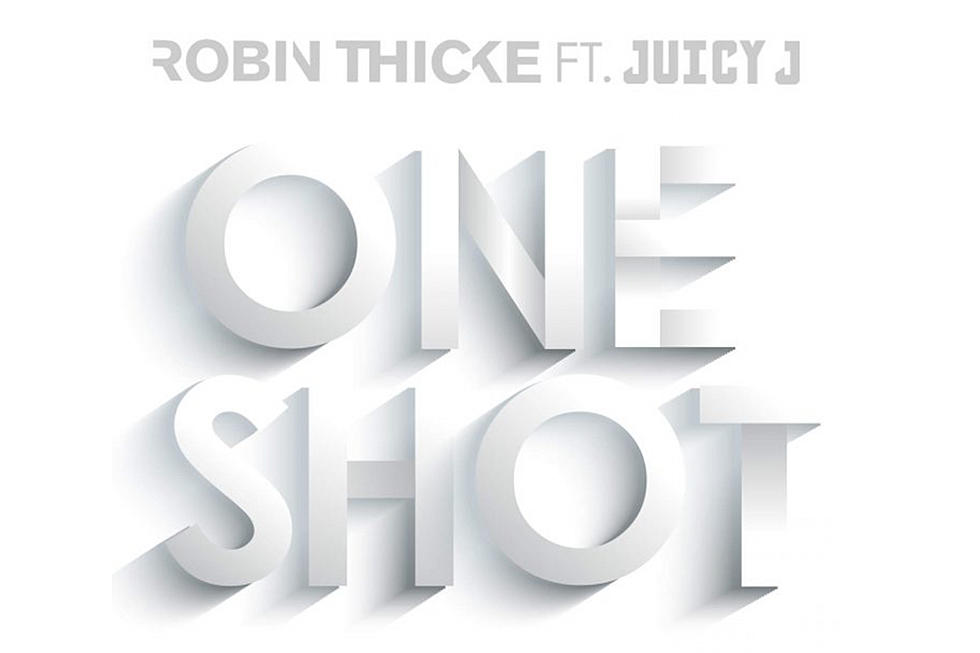 Robin Thicke Pours It Up on 'One Shot' Featuring Juicy J [LISTEN]