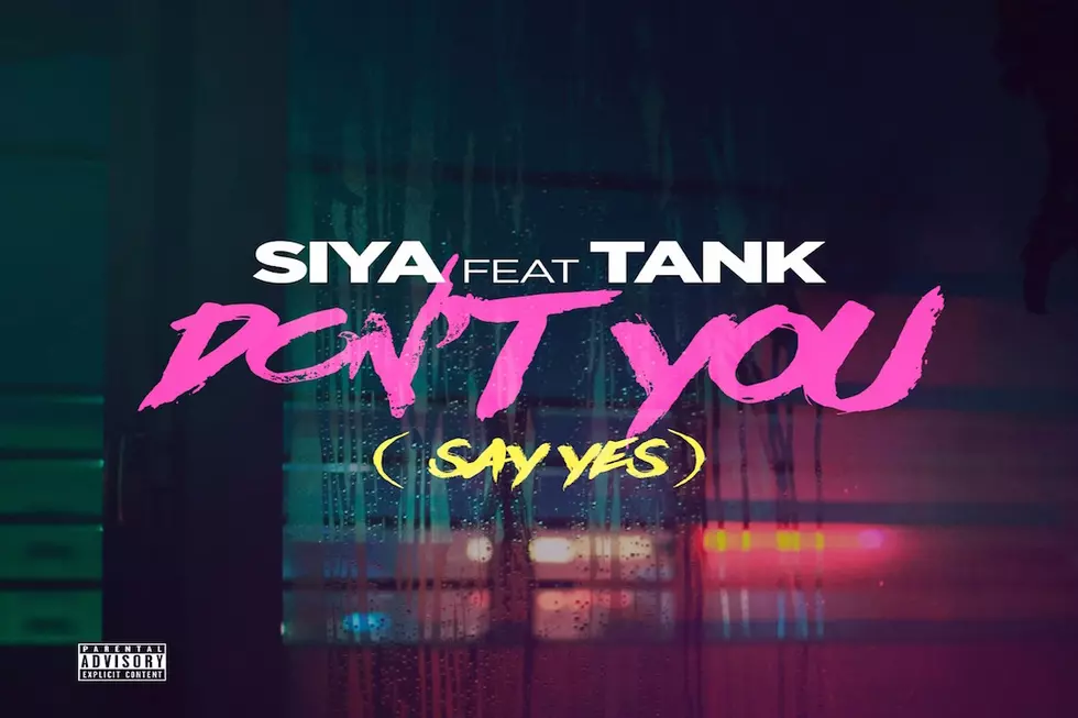 Siya Teams Up With Tank for Sexy New Single 'Don't U (Say Yes)' [PREMIERE]