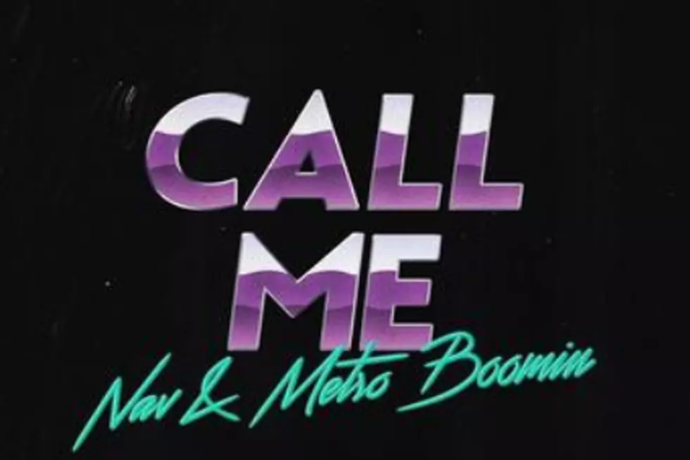 Nav Taps Metro Boomin for the New Single &#8216;Call Me&#8217; [LISTEN]