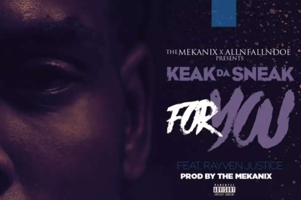 Listen to Keak Da Sneak’s ‘For You’ Featuring Rayven Justice [Exclusive Premiere]