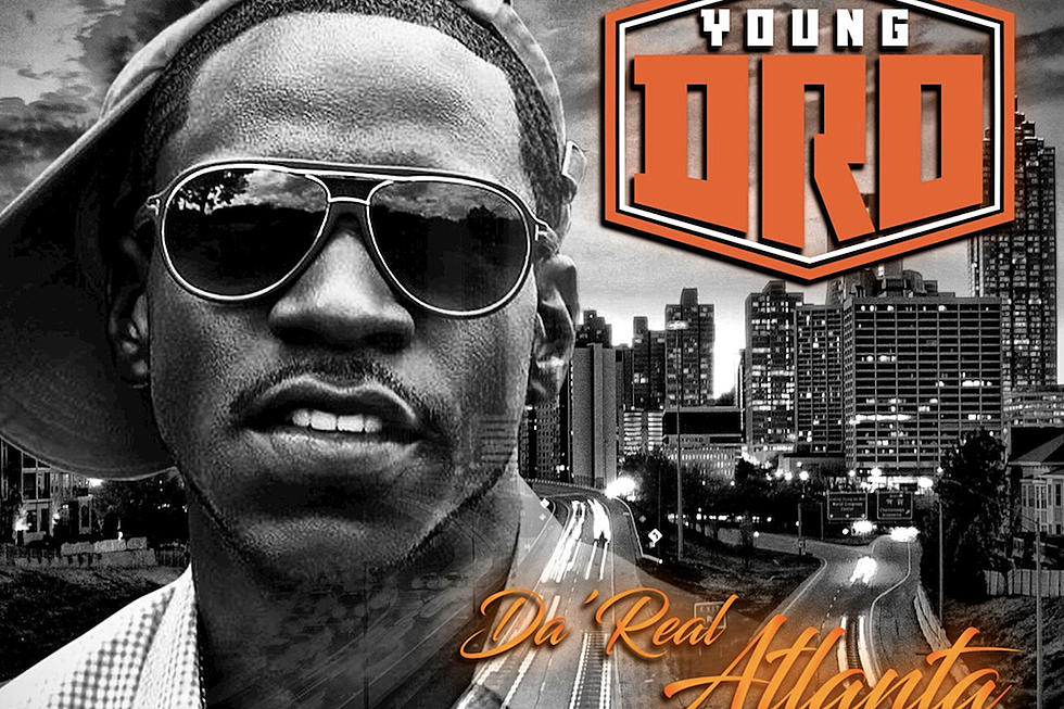 Young Dro’s ‘Da’ Real Atlanta’ Album Is Available for Streaming [LISTEN]