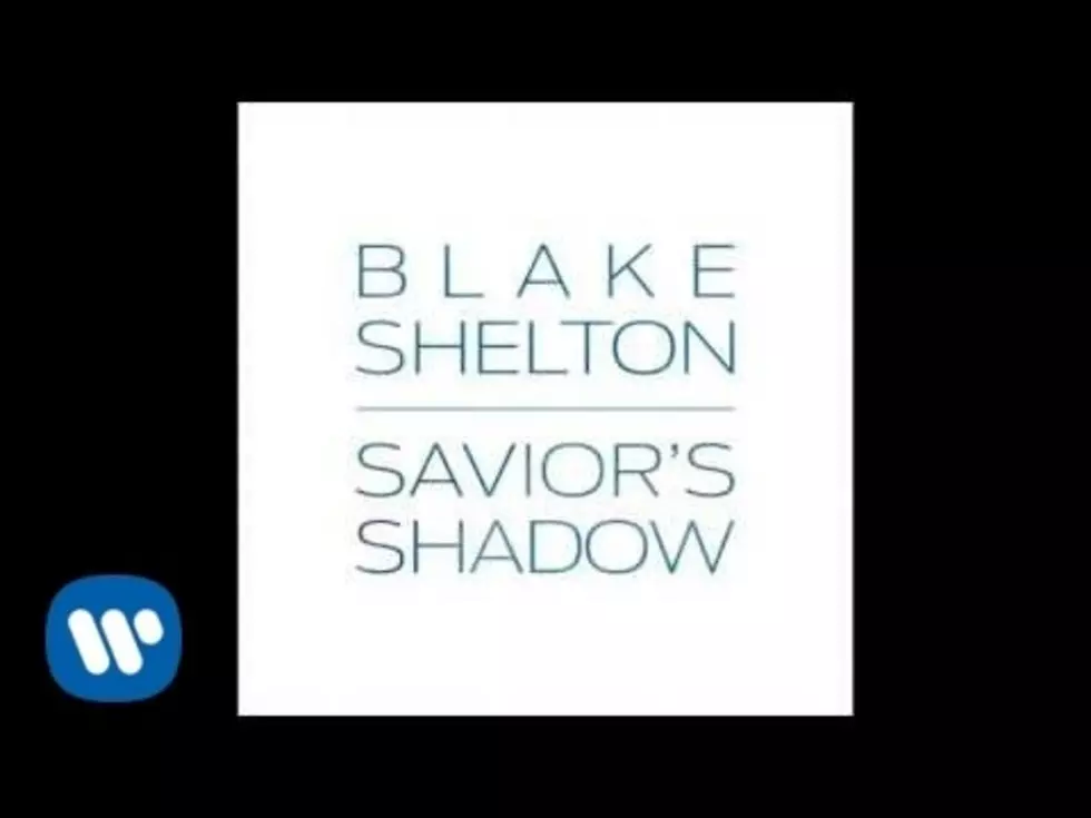 New Music Spotlight: Blake Shelton&#8217;s &#8216;Savior&#8217;s Shadow&#8217;! [LISTEN]