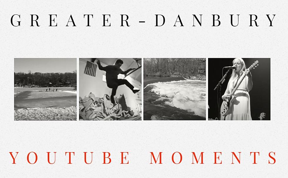 16 Entertaining Greater-Danbury Youtube Moments You&#8217;ve Never Seen