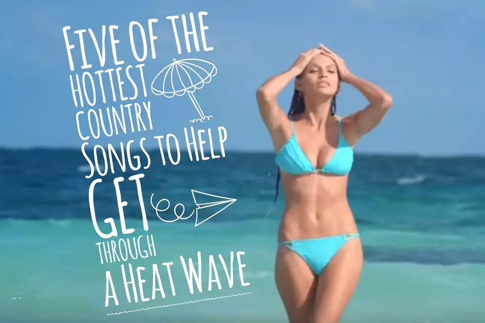 5 of the Hottest Country Song to Get Through a Heat Wave