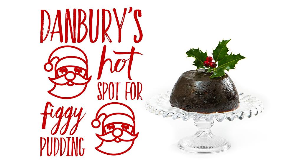 Gettin’ Figgy With It – Where Is Danbury’s Hot Spot for Figgy Pudding?