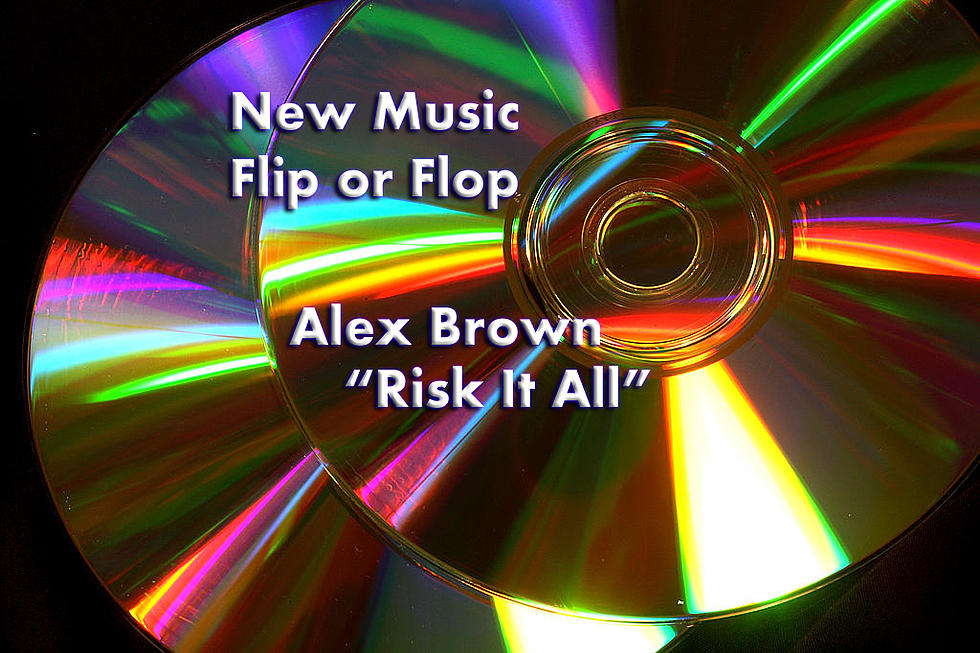 New Music Flip or Flop: “Risk It All” – Alex Brown [Video][Poll]