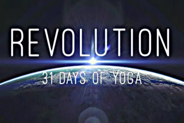 Challenge! Try Revolution! 31 days of Yoga! Are you in?