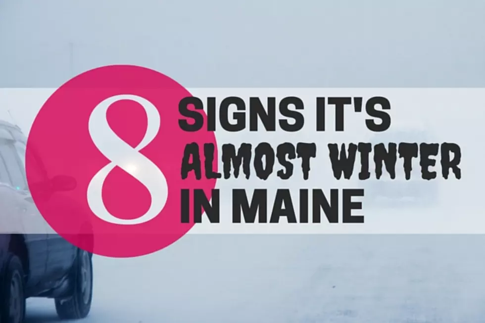 8 Signs It&#8217;s Almost Winter in Maine