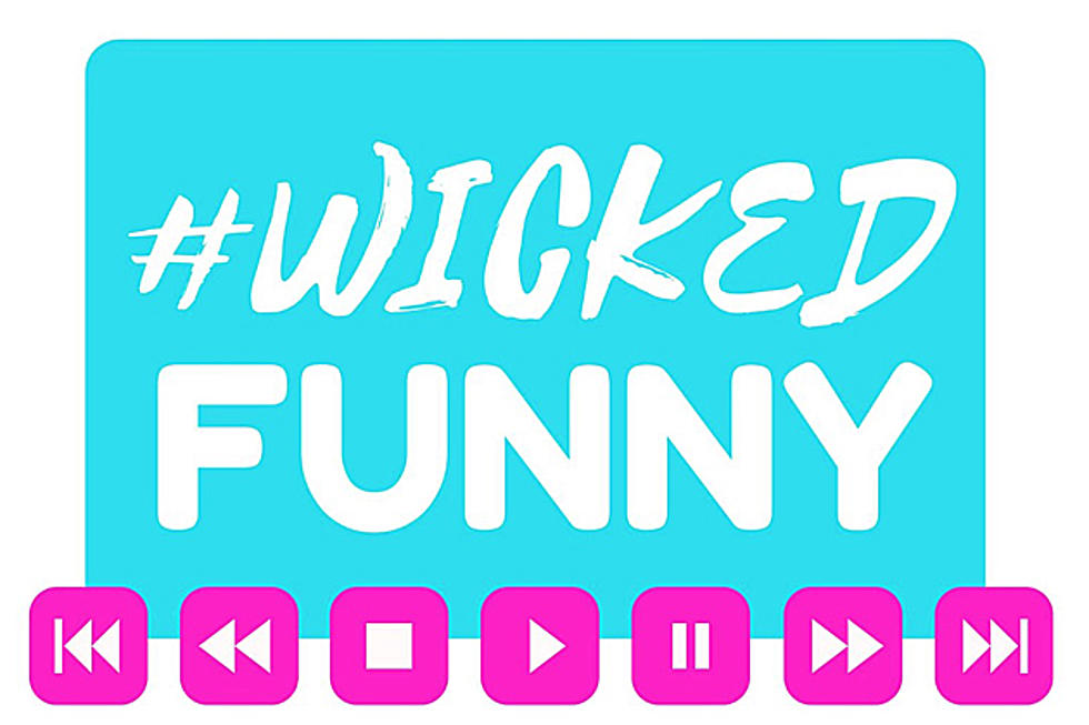 Submit Your #WICKEDFUNNY Video and Win Stuff/Be Famous