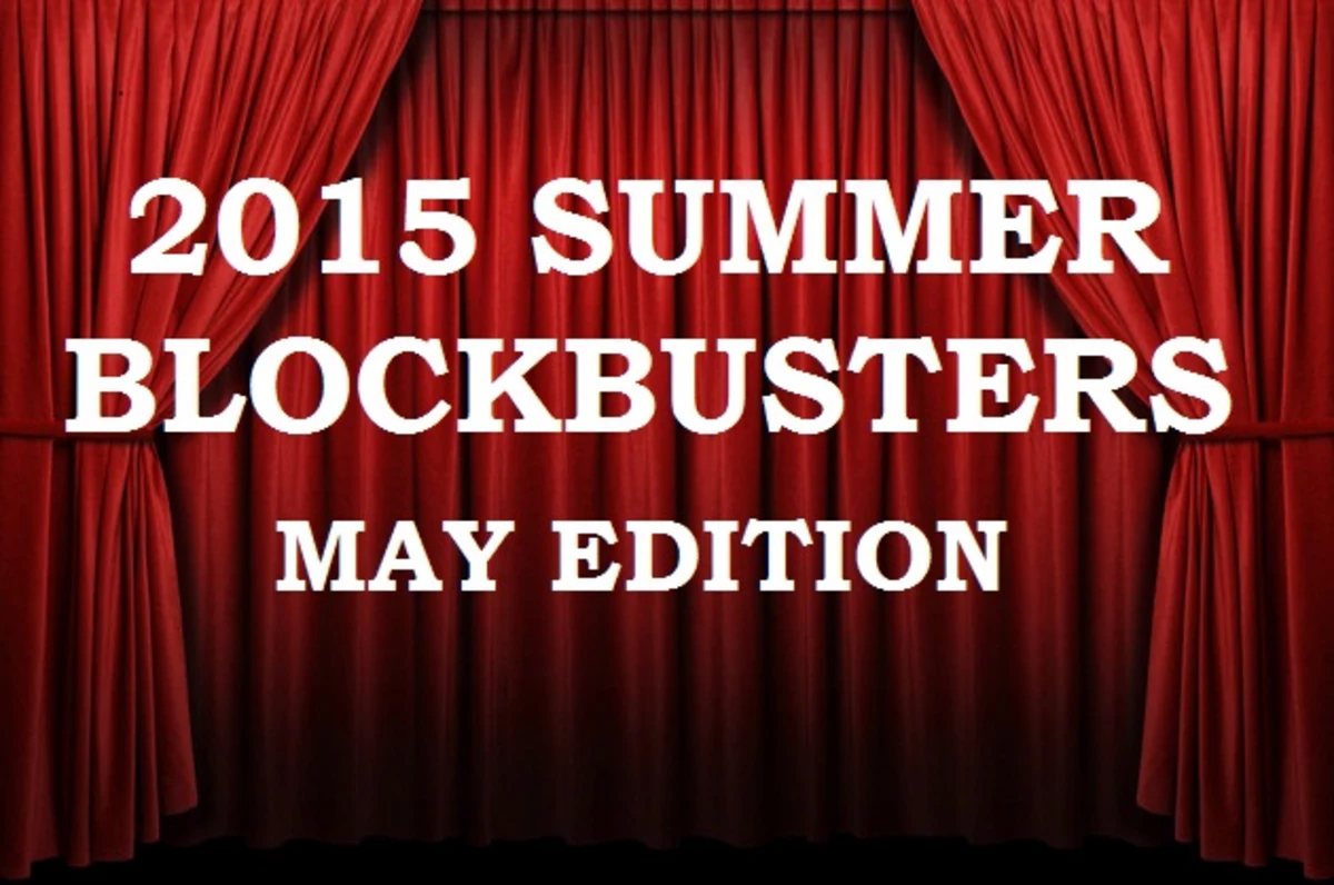 Summer Blockbuster Trailer Guide May Edition