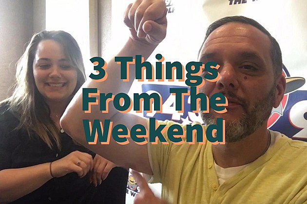 3 Things From the Weekend (VIDEO)