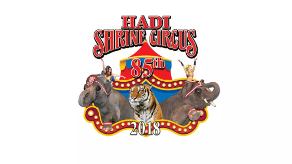 Get Your Tickets To The 85th Annual Hadi Shrine Circus
