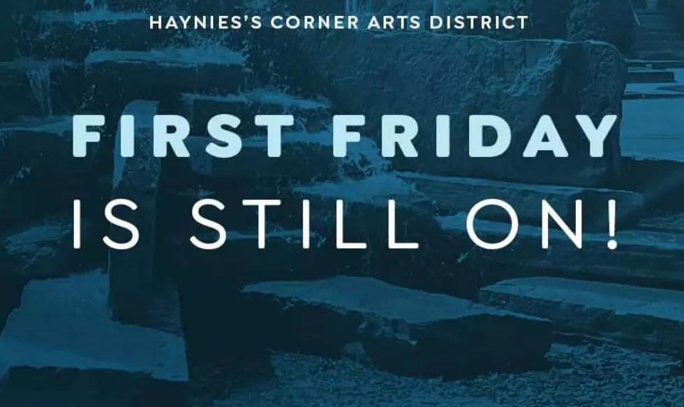 Haynie’s Corner Arts District First Friday Event is NOT Cancelled – May 6, 2022