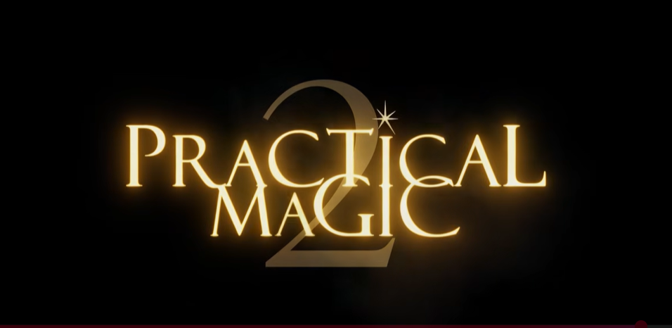 The Curse is Real and it’s Returning in Practical Magic 2 this September