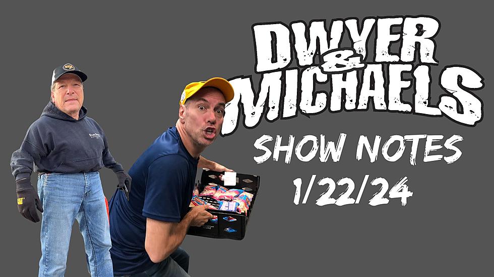 Dwyer &#038; Michaels Morning Show: Show Notes 1-22-24